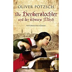 Pötzsch, Oliver Die Henkerstochter und der schwarze Mönch: Teil 2 der Saga Pötzsch, Oliver Die Henkerstochter und der schwarze Mönch: Teil 2 der Saga