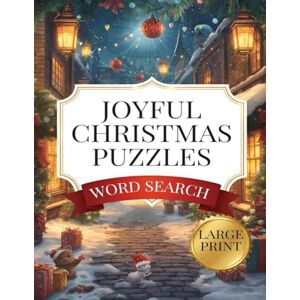 Mishra, Mr. Anurag Christmas & New Year Puzzle Book for Adults: 120 Large Print Word Searches, Brain Games & Festive Activities for Relaxing Holiday Fun: Perfect Gift for the Holiday Season Mishra, Mr. Anurag Christmas & New Year Puzzle Book for Adults: 120 Large Print Word Searches, Brain Games & Festive Activities for Relaxing Holiday Fun: Perfect Gift for the Holiday Season