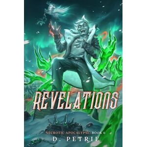 Petrie, D. Revelations (Necrotic Apocalypse) Petrie, D. Revelations (Necrotic Apocalypse)