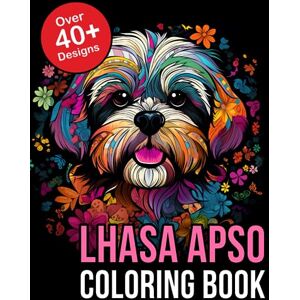 Phoenix Lhasa Apso Coloring Book: Lhasa Apso Gifts Lhasa Apso Dog Pictures Lhasa Apso Mom Phoenix Lhasa Apso Coloring Book: Lhasa Apso Gifts Lhasa Apso Dog Pictures Lhasa Apso Mom