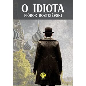 Dostoiévski, Fiódor O Idiota Dostoiévski, Fiódor O Idiota