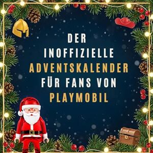 Schmid, Anna Der inoffizielle Adventskalender für Fans von Playmobil Schmid, Anna Der inoffizielle Adventskalender für Fans von Playmobil