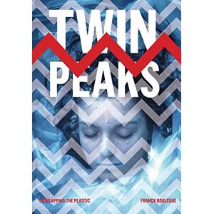 Boulègue, Franck Twin Peaks – Unwrapping the Plastic Boulègue, Franck Twin Peaks – Unwrapping the Plastic