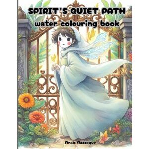 Razzaque, Anaïs Spirit's Quiet Path: Water Colouring Book Razzaque, Anaïs Spirit's Quiet Path: Water Colouring Book