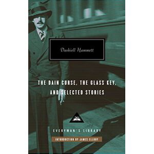Hammett, Dashiell The Dain Curse, The Glass Key, and Selected Stories: Dashiell Hammett (Everyman’s Library Contemporary Classics) Hammett, Dashiell The Dain Curse, The Glass Key, and Selected Stories: Dashiell Hammett (Everyman’s Library Contemporary Classics)