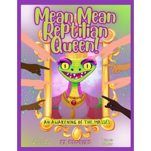 Hibbeler, Victoria Mean Mean Reptilian Queen!: An Awakening of The Masses (FE Stories) Hibbeler, Victoria Mean Mean Reptilian Queen!: An Awakening of The Masses (FE Stories)