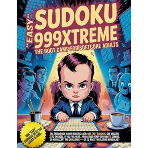 ENTERPRISE PUBLISHING, RUMAZA DIGITAL Sudoku 999Xtreme – The Boot Camp for Softcore Adults: 999 easy-level challenges. Complete them all without using an eraser... and you’ll earn a ... – Crueler than your high school math teacher) ENTERPRISE PUBLISHING, RUMAZA DIGITAL Sudoku 999Xtreme – The Boot Camp for Softcore Adults: 999 easy-level challenges. Complete them all without using an eraser... and you’ll earn a ... – Crueler than your high school math teacher)