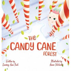 Fink, Lindsay Ann The Candy Cane Forest Fink, Lindsay Ann The Candy Cane Forest