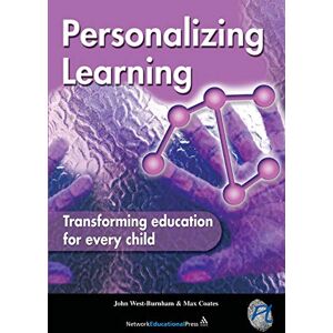 West-Burnham, John Personalizing Learning: Transforming Education For Every Child West-Burnham, John Personalizing Learning: Transforming Education For Every Child