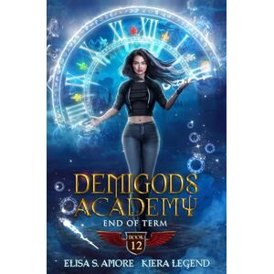 S. Amore, Elisa Demigods Academy Book 12: End Of Term (Demigods Academy series) S. Amore, Elisa Demigods Academy Book 12: End Of Term (Demigods Academy series)