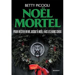 Piccioli, Betty Noël Mortel: Pour rester en vie jusqu'à Noël, fais les bons choix Piccioli, Betty Noël Mortel: Pour rester en vie jusqu'à Noël, fais les bons choix