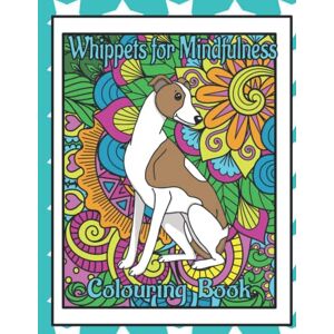 Pooch, Purr & Whippets for Mindfulness Colouring Book: Gifts for dog lovers women unique Pooch, Purr & Whippets for Mindfulness Colouring Book: Gifts for dog lovers women unique