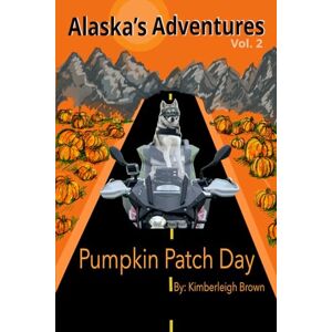 Brown, Kimberleigh Pumpkin Patch Day (Alaska's Adventures) Brown, Kimberleigh Pumpkin Patch Day (Alaska's Adventures)