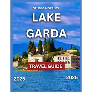 Morales, Grubbs Lake Garda travel guide 2025/2026: A Brief History, Local Culture and Traditions, Top Attractions and Landmarks, Outdoor Adventures, Itineraries, Food and Drink, Events and Festivals. Morales, Grubbs Lake Garda travel guide 2025/2026: A Brief History, Local Culture and Traditions, Top Attractions and Landmarks, Outdoor Adventures, Itineraries, Food and Drink, Events and Festivals.