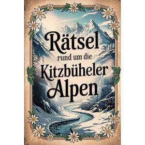 Norman Rätsel rund um die Kitzbüheler Alpen: Spannende Quizfragen, knifflige Denksportaufgaben und unterhaltsame Fakten über eine der schönsten Regionen Tirols Norman Rätsel rund um die Kitzbüheler Alpen: Spannende Quizfragen, knifflige Denksportaufgaben und unterhaltsame Fakten über eine der schönsten Regionen Tirols
