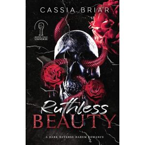 Briar, Cassia Ruthless Beauty: A Dark Reverse Harem Romance (Reaper Falls Universe) Briar, Cassia Ruthless Beauty: A Dark Reverse Harem Romance (Reaper Falls Universe)