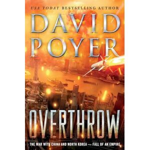 Poyer, David Overthrow: The War with China and North Korea--Fall of an Empire: 19 (Dan Lenson Novels) Poyer, David Overthrow: The War with China and North Korea--Fall of an Empire: 19 (Dan Lenson Novels)