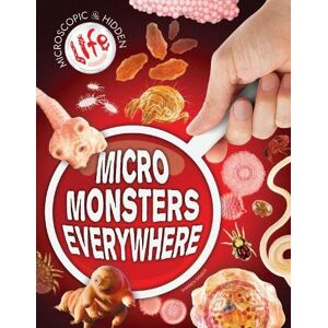 Singer, Warren Micro Monsters Everywhere! (Microscopic and Hidden Life) Singer, Warren Micro Monsters Everywhere! (Microscopic and Hidden Life)
