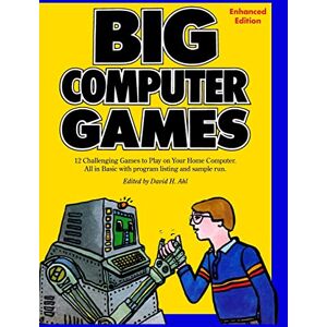 Ahl, David H Big Computer Games: Enhanced Edition Ahl, David H Big Computer Games: Enhanced Edition