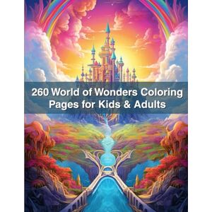 J. Sykes, Gary 260 World of Wonders Coloring Pages for Kids & Adults: Explore Famous Landmarks, Cultures, and Natural Wonders Through Art J. Sykes, Gary 260 World of Wonders Coloring Pages for Kids & Adults: Explore Famous Landmarks, Cultures, and Natural Wonders Through Art