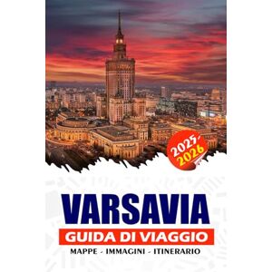 REDDIN, SUSAN W. VARSAVIA GUIDA DI VIAGGIO 2025 – 2026: Dai monumenti iconici ai festival locali, scopri la storia, la cultura, lo sport e le gemme nascoste per ogni viaggiatore. REDDIN, SUSAN W. VARSAVIA GUIDA DI VIAGGIO 2025 – 2026: Dai monumenti iconici ai festival locali, scopri la storia, la cultura, lo sport e le gemme nascoste per ogni viaggiatore.