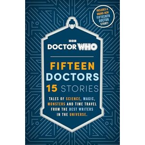 Who, Doctor Doctor Who: Fifteen Doctors 15 Stories Who, Doctor Doctor Who: Fifteen Doctors 15 Stories
