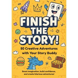 Barton, Sophie Finish The Story! 50 Creative Writing Prompts With Your Story Buddy: Boost Imagination, Build Confidence, & Create Hilarious Adventures! (Make It Yours!) Barton, Sophie Finish The Story! 50 Creative Writing Prompts With Your Story Buddy: Boost Imagination, Build Confidence, & Create Hilarious Adventures! (Make It Yours!)