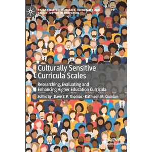 Culturally Sensitive Curricula Scales: Researching, Evaluating and Enhancing Higher Education Curricula (Palgrave Studies in Race, Inequality and Social Justice in Education) Culturally Sensitive Curricula Scales: Researching, Evaluating and Enhancing Higher Education Curricula (Palgrave Studies in Race, Inequality and Social Justice in Education)