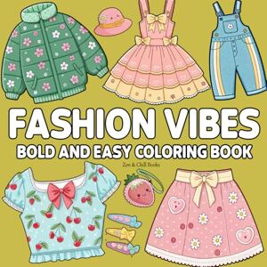 Bloom, Willow Fashion Vibes Bold and Easy Coloring Book (Bold and Easy Coloring Book for Adults, Teens and Children!) Bloom, Willow Fashion Vibes Bold and Easy Coloring Book (Bold and Easy Coloring Book for Adults, Teens and Children!)
