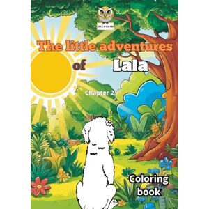 Bravo Díaz, Pedro The Little Adventures of Lala: Children's Story / Coloring Books (Lala’s Mini Adventures/ Las Mini Aventuras de Lala/ Lalas Mini-Abenteuer) Bravo Díaz, Pedro The Little Adventures of Lala: Children's Story / Coloring Books (Lala’s Mini Adventures/ Las Mini Aventuras de Lala/ Lalas Mini-Abenteuer)