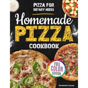 Caruso, Konstantin The Complete Homemade Pizza Cookbook: Everything You Need with Foolproof, Chef-Tested Recipes from Neapolitan to Deep Dish That End Dough Anxiety and Deliver Pizzeria-Style Results in Any Home Oven Caruso, Konstantin The Complete Homemade Pizza Cookbook: Everything You Need with Foolproof, Chef-Tested Recipes from Neapolitan to Deep Dish That End Dough Anxiety and Deliver Pizzeria-Style Results in Any Home Oven