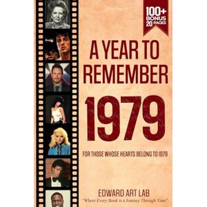 Publishing, Wisdom Zones A Year to Remember 1979 Book: The Year You Were Born, Perfect for birthday gift, Anniversaries, Special days. Explore historical events through ... Where History Comes Alive for Time Traveler) Publishing, Wisdom Zones A Year to Remember 1979 Book: The Year You Were Born, Perfect for birthday gift, Anniversaries, Special days. Explore historical events through ... Where History Comes Alive for Time Traveler)