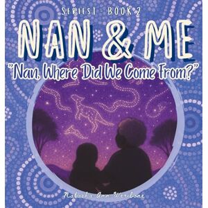 Weribone, Natasha Ann Nan, Where Did We Come From?: 2 (Nan & Me) Weribone, Natasha Ann Nan, Where Did We Come From?: 2 (Nan & Me)