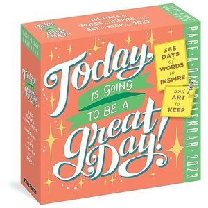 Workman Publishing Today Is Going to Be a Great Day! Page-A-Day Calendar 2023: 365 Days of Words to Inspire and Art to Keep Workman Publishing Today Is Going to Be a Great Day! Page-A-Day Calendar 2023: 365 Days of Words to Inspire and Art to Keep