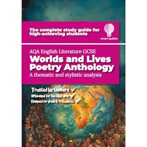 Cooke, Elizabeth Alice Study Guide for AQA GCSE English Worlds and Lives Poetry Anthology (Smart Guides) Cooke, Elizabeth Alice Study Guide for AQA GCSE English Worlds and Lives Poetry Anthology (Smart Guides)