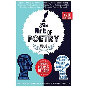 Bowen, Neil The Art of Poetry: Forward Poems, revised selection: Volume 8 Bowen, Neil The Art of Poetry: Forward Poems, revised selection: Volume 8