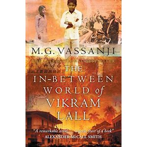 Vassanji, M.G. The In-Between World Of Vikram Lall Vassanji, M.G. The In-Between World Of Vikram Lall