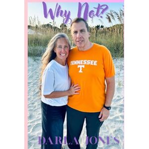 Jones, Darla Why Not?: The journey of my personal story of surrender, strength and seeing God in every step of the way. Jones, Darla Why Not?: The journey of my personal story of surrender, strength and seeing God in every step of the way.