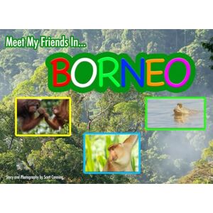 Scott Meet My Friends in Borneo Scott Meet My Friends in Borneo