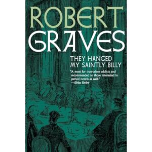 Robert Graves They Hanged My Saintly Billy Robert Graves They Hanged My Saintly Billy