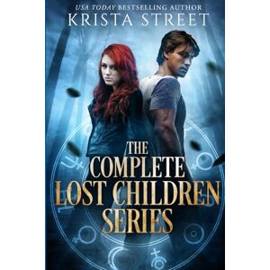 Street, Krista The Complete Lost Children Series: Books 1-6 Street, Krista The Complete Lost Children Series: Books 1-6
