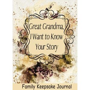 Publishing, Madgaviette Great Grandma, I Want to Know Your Story: 7" x 10" Grandparent Keepsake Guided Journal and Memory Book for Great Grandmothers to Share their Life ... with their Great Grandchildren (100 Pages) Publishing, Madgaviette Great Grandma, I Want to Know Your Story: 7" x 10" Grandparent Keepsake Guided Journal and Memory Book for Great Grandmothers to Share their Life ... with their Great Grandchildren (100 Pages)
