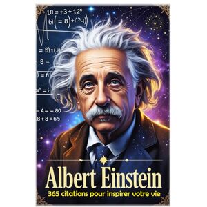 Hemmatkhah Kalibar, Farhad Albert Einstein: 365 citations pour inspirer votre vie: 4 (Les citations) Hemmatkhah Kalibar, Farhad Albert Einstein: 365 citations pour inspirer votre vie: 4 (Les citations)