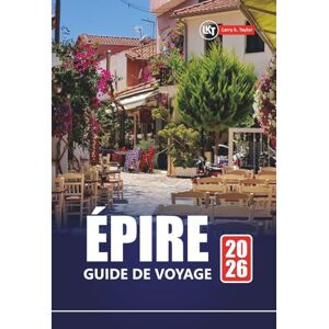 Taylor ÉPIRE GUIDE DE VOYAGE 2026: Les meilleures choses à faire, les plages, les sentiers de randonnée, la cuisine locale et les joyaux cachés du nord de la Grèce Taylor ÉPIRE GUIDE DE VOYAGE 2026: Les meilleures choses à faire, les plages, les sentiers de randonnée, la cuisine locale et les joyaux cachés du nord de la Grèce