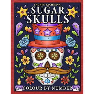Sachdeva, Sachin Sugar Skulls Colour by Number: Coloring Book for Kids Ages 4-8 Sachdeva, Sachin Sugar Skulls Colour by Number: Coloring Book for Kids Ages 4-8