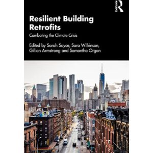 Resilient Building Retrofits: Combating the Climate Crisis Resilient Building Retrofits: Combating the Climate Crisis