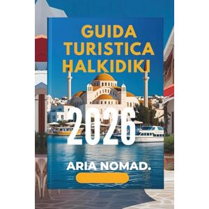 NOMADE, ARIA GUIDA TURISTICA HALKIDIKI 2026: Spiagge dorate, villaggi nascosti e lo spirito della Grecia NOMADE, ARIA GUIDA TURISTICA HALKIDIKI 2026: Spiagge dorate, villaggi nascosti e lo spirito della Grecia