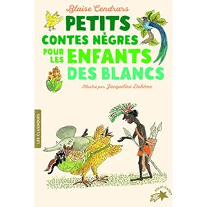 Cendrars, Blaise Petits contes negres pour les enfants des blancs (Folio Cadet Les classiques) Cendrars, Blaise Petits contes negres pour les enfants des blancs (Folio Cadet Les classiques)