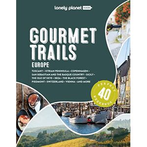 Food, Lonely Planet Lonely Planet Gourmet Trails of Europe: Feed your wanderlust with 40 indulgent food and drink itineraries throughout Europe (Lonely Planet Food) Food, Lonely Planet Lonely Planet Gourmet Trails of Europe: Feed your wanderlust with 40 indulgent food and drink itineraries throughout Europe (Lonely Planet Food)