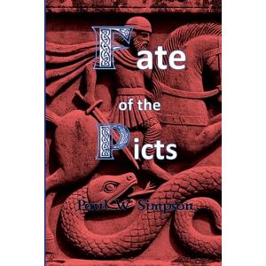 Simpson, Paul W Fate of the Picts Simpson, Paul W Fate of the Picts